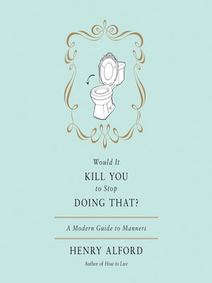 cover image of Would It Kill You to Stop Doing That